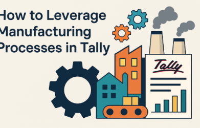 How to Leverage Manufacturing Processes in Tally